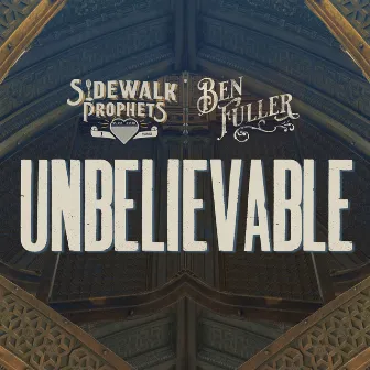 Unbelievable by Ben Fuller