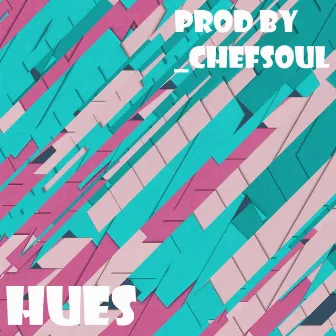 Hues by _chefsoul