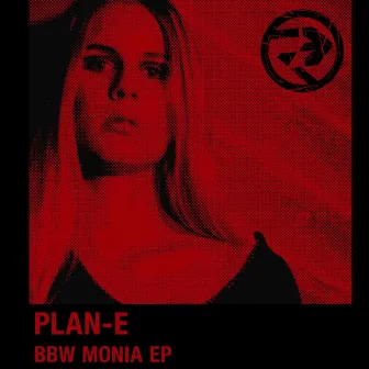 Bbw Monia EP by Plan-E