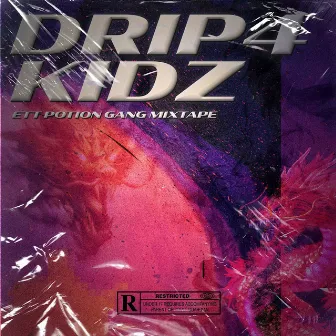 DRIP4KIDZ by Potion Gang