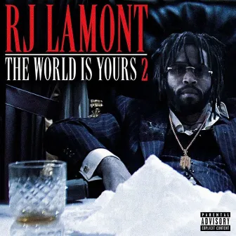 The World Is Yours 2 by RJ Lamont