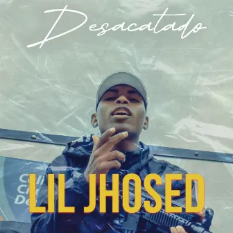 Desacatado by Lil Jhosed