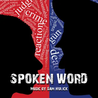 Spoken Word (Original Motion Picture Soundtrack) by Sam Hulick