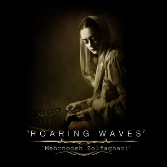 Roaring Waves by Mehrnoosh Zolfaghari