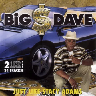 Just Like Stacy Adams by Big $ Dave