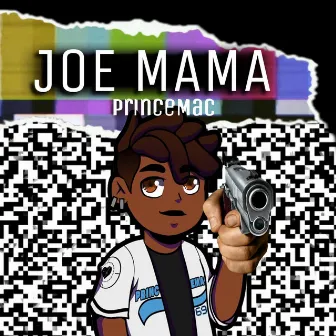 Joe Mama by PrinceMac