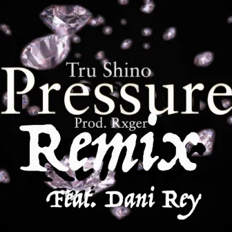 Pressure (Remix) [Radio Edit] by Tru Shino