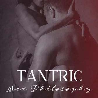 Tantric Sex Philosophy: Divine Sexuality, Body Love, Sexual Prowess by Night Music Club