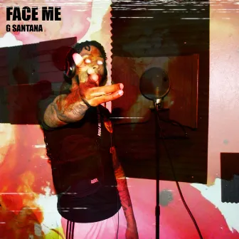 Face Me by G Santana