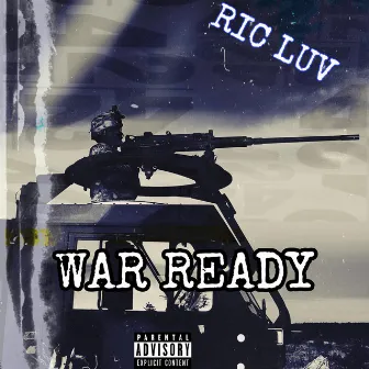 WAR Ready by RIC LUV