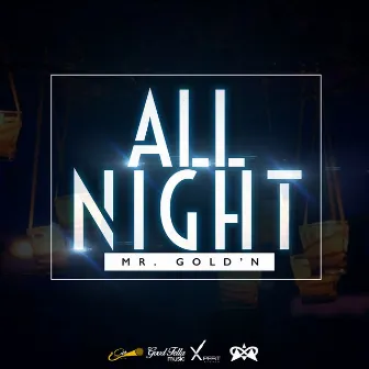 All Night by Mr. Gold’N