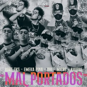 Mal portados by Kore Tks