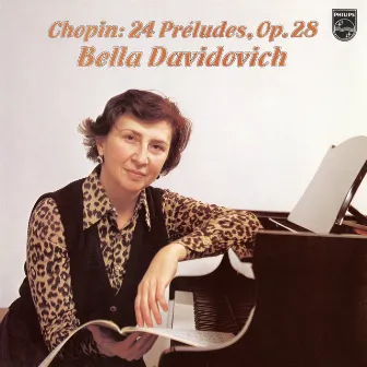 Chopin: 24 Preludes, Polonaise No. 4, Rondeau, Barcarolle (Bella Davidovich — Complete Philips Recordings, Vol. 3) by Bella Davidovich