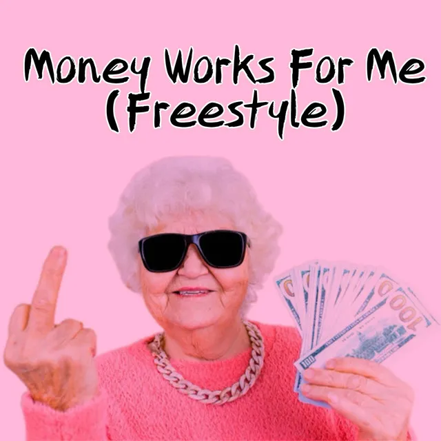 Money Works For Me (Freestyle)