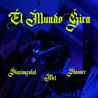 El Mundo Gira by Blaximental