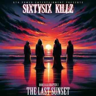 THE LAST SUNSET by SixtySix Killz