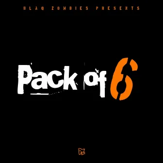 Pack Of 6 EP by BlaQ Zombies