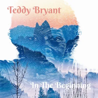 In The Beginning by Teddy Bryant