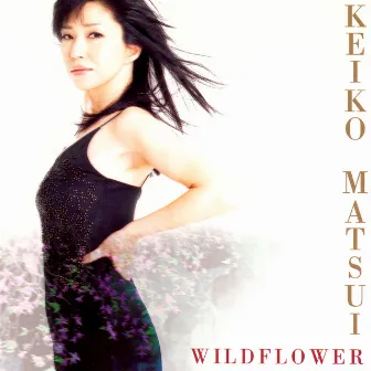 Wildflower by Keiko Matsui