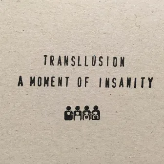 A Moment Of Insanity by Transllusion