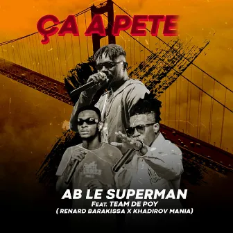 Ca a pété by AB LE SUPERMAN