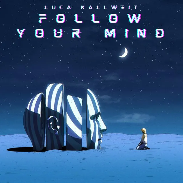 FOLLOW YOUR MIND