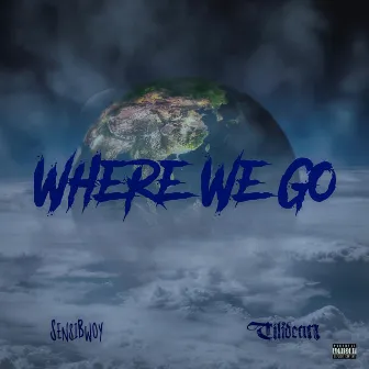 Where We Go by SensiBwoy