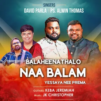 Balaheenathalo Naa Balam Yessaya Nee Prema... by David Parla