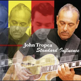 Standard Influence by John Tropea