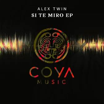 Si Te Miro EP by Alex Twin