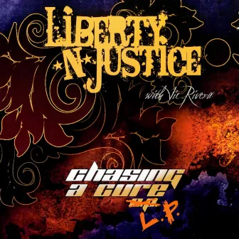 Chasing a Cure by Liberty n' Justice