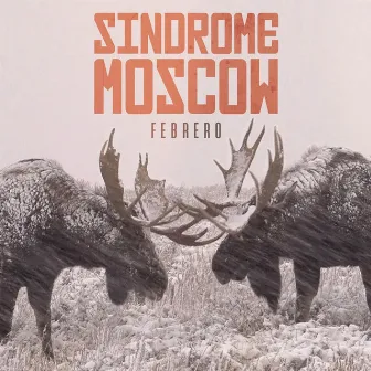 Febrero by Sindrome Moscow