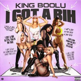 I Got A Bih by King Boolu