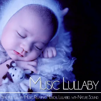 Music Lullaby: Beautiful Lullaby Music, Relaxing Musical Lullabies with Nature Sound by Sleeping Baby Lullaby