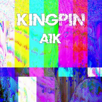 Kingpin by A1K