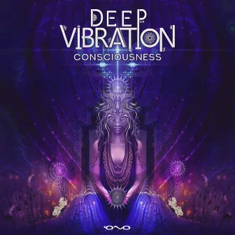 Consciousness by Deep Vibration