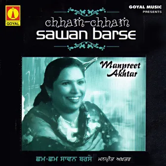 Chham Chham Sawan Barse by Manpreet Akhtar