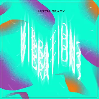 Vibrations by Mitch Brady