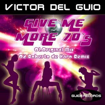 Give Me More 70´s by Victor Del Guio