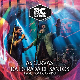 As Curvas da Estrada de Santos (feat. Toni Garrido) [Ao Vivo] by RC na Veia