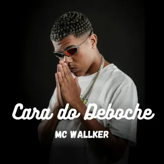 Cara do Deboche by Mc Wallker