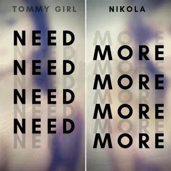 Need More by Sincerely Nikola