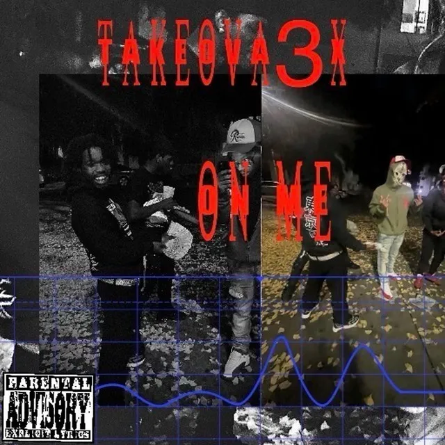 Takeova3x-On Me