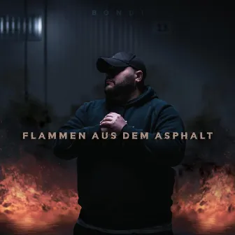 Flammen aus dem Asphalt by Bondi