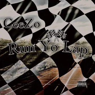 Run Yo Lap by CeeZo