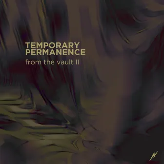 From the Vault II by Temporary Permanence