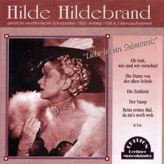 Liebe ist ein Geheimnis (1932-Anfang 1936) by Hilde Hildebrand