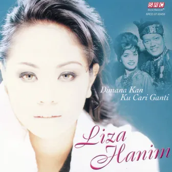 Dimana Kan Ku Cari Ganti by Liza Hanim