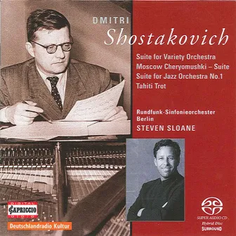 Shostakovich, D.: Moscow Cheryomushki Suite - Jazz Suites Nos. 1 and 2 - Tahiti Trot by Steven Sloane