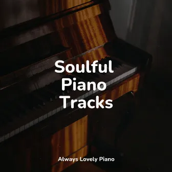 Soulful Piano Tracks by Pianoramix